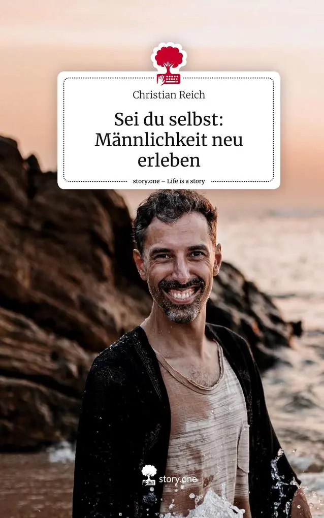 Buchcover „Sei du selbst – Männlichkeit neu erleben“ – Buch über bewusste Männlichkeit, Gefühle und Beziehung